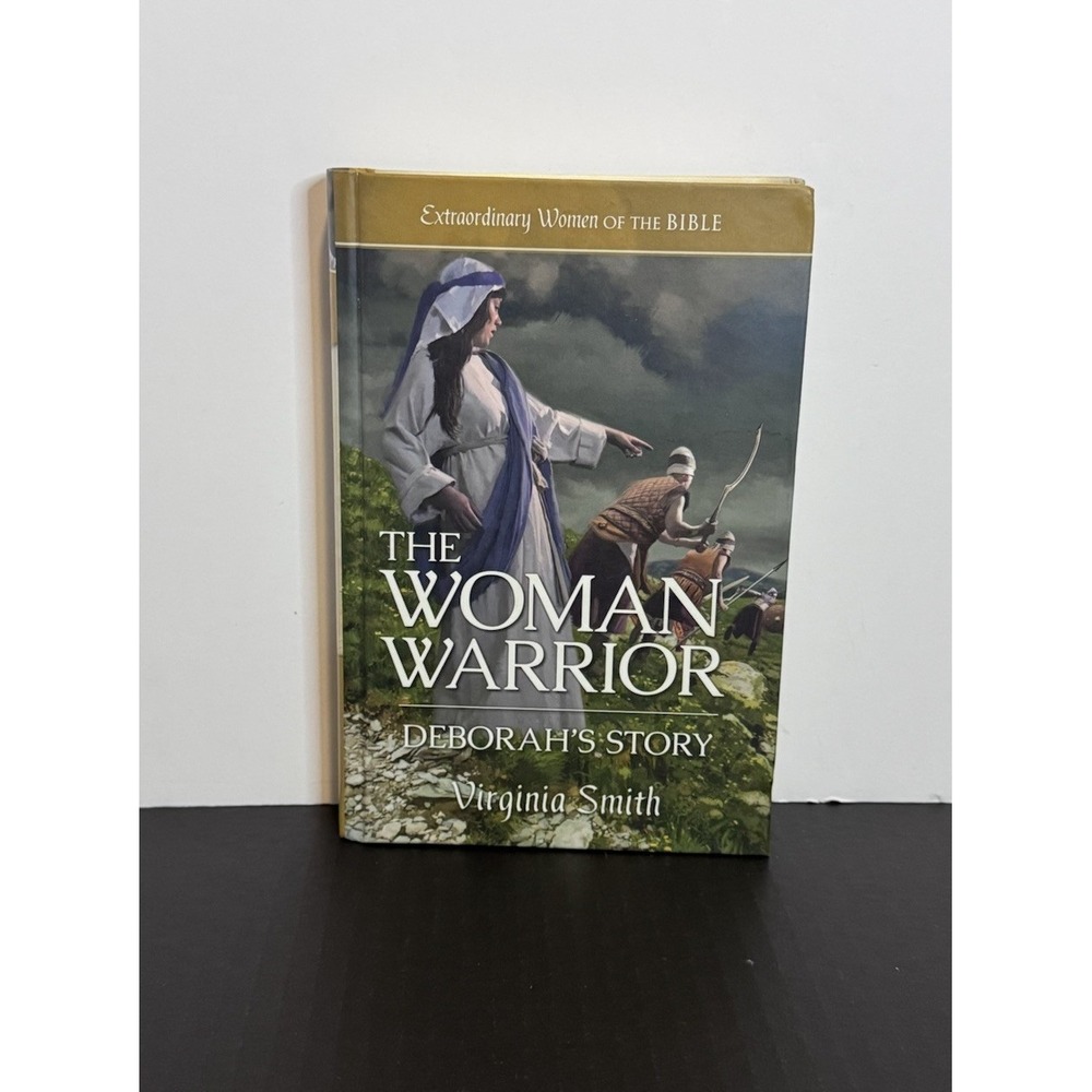 The Woman Warrior Deborah's Story (Extraordinary Women of the Bible)